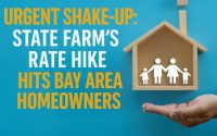 State Farm Emergency Rate Hike: Impact on Bay Area Homeowners Insurance, Harv Balu, HarvRealtor, Harvinder